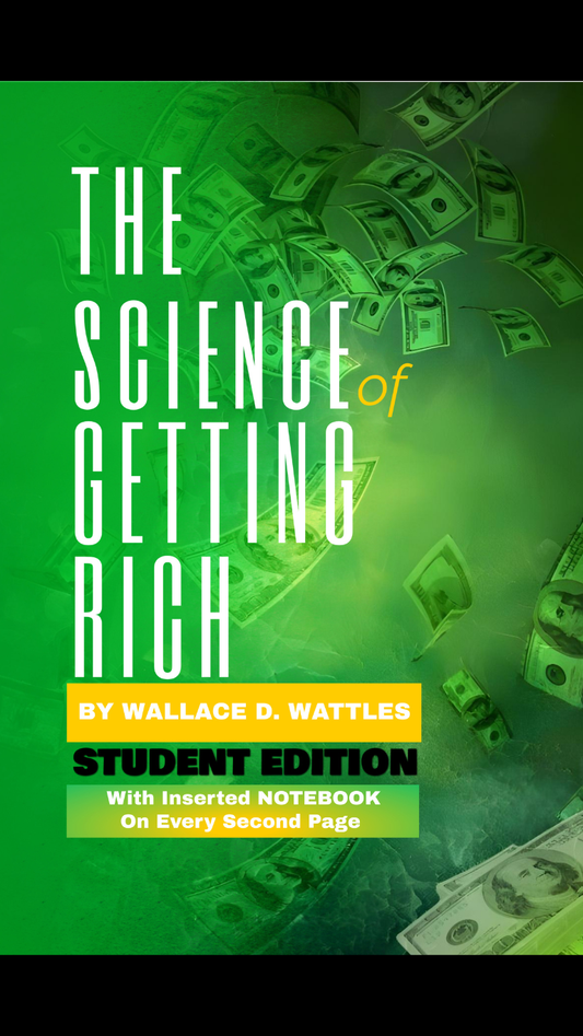 Die Wissenschaft des Reichwerdens - Wallace D Wattles - STUDENTENAUSGABE